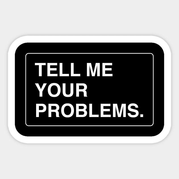 Tell me your problems Sticker by annacush